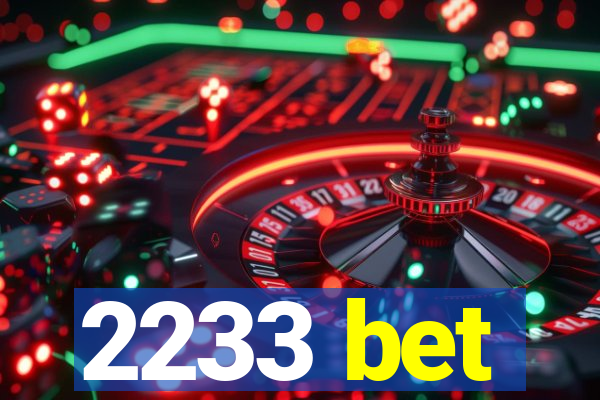 2233 bet